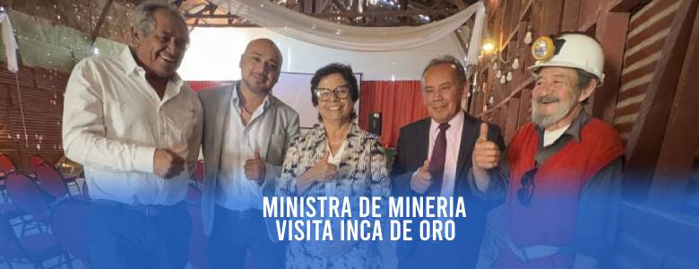 Ministra de mineria visita inca de oro